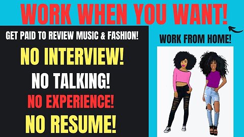 Work When You Want No Interview No Experience No Resume Make Money Reviewing Music & Fashion