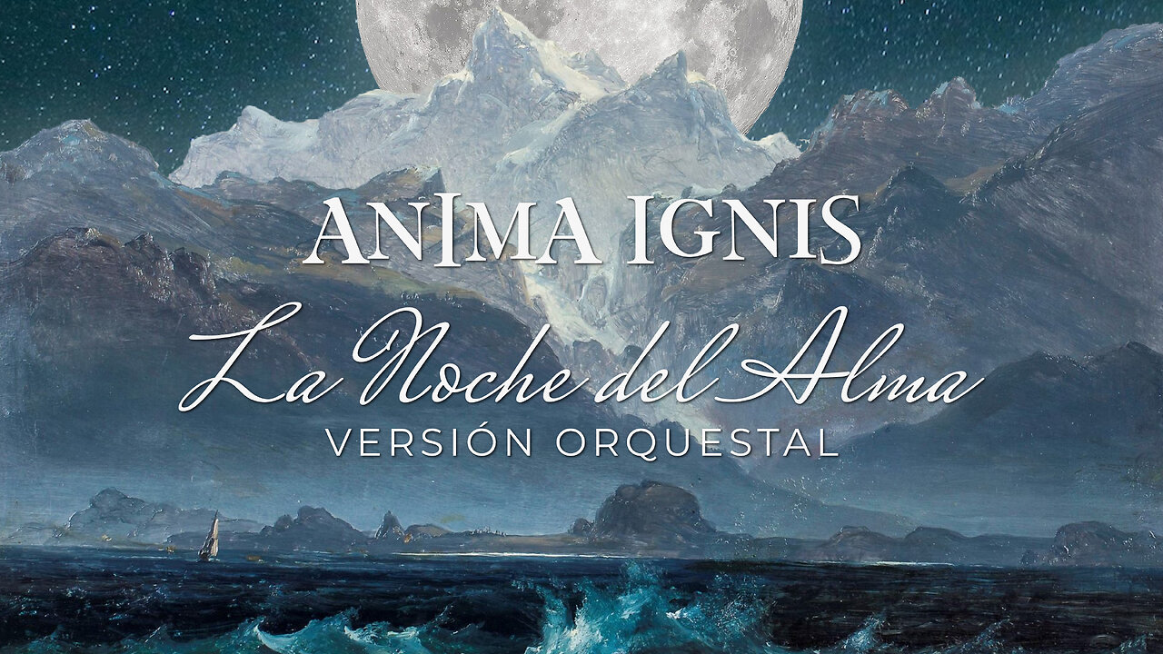 ANIMA IGNIS "La Noche del Alma" (Versión Orquestal)