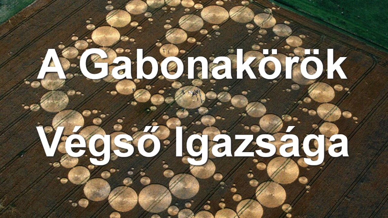 Gabonakörökről Végső Igazság