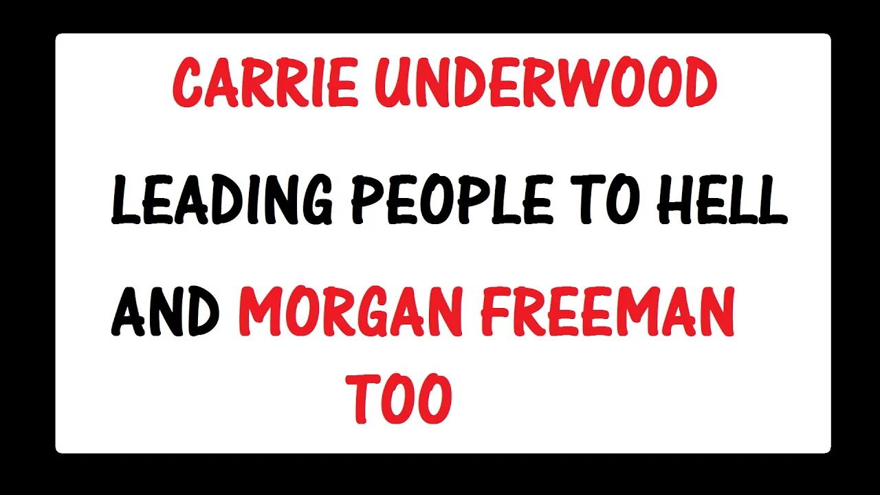 CARRIE UNDERWOOD LEADING PEOPLE TO HELL AND MORGAN FREEMAN TOO