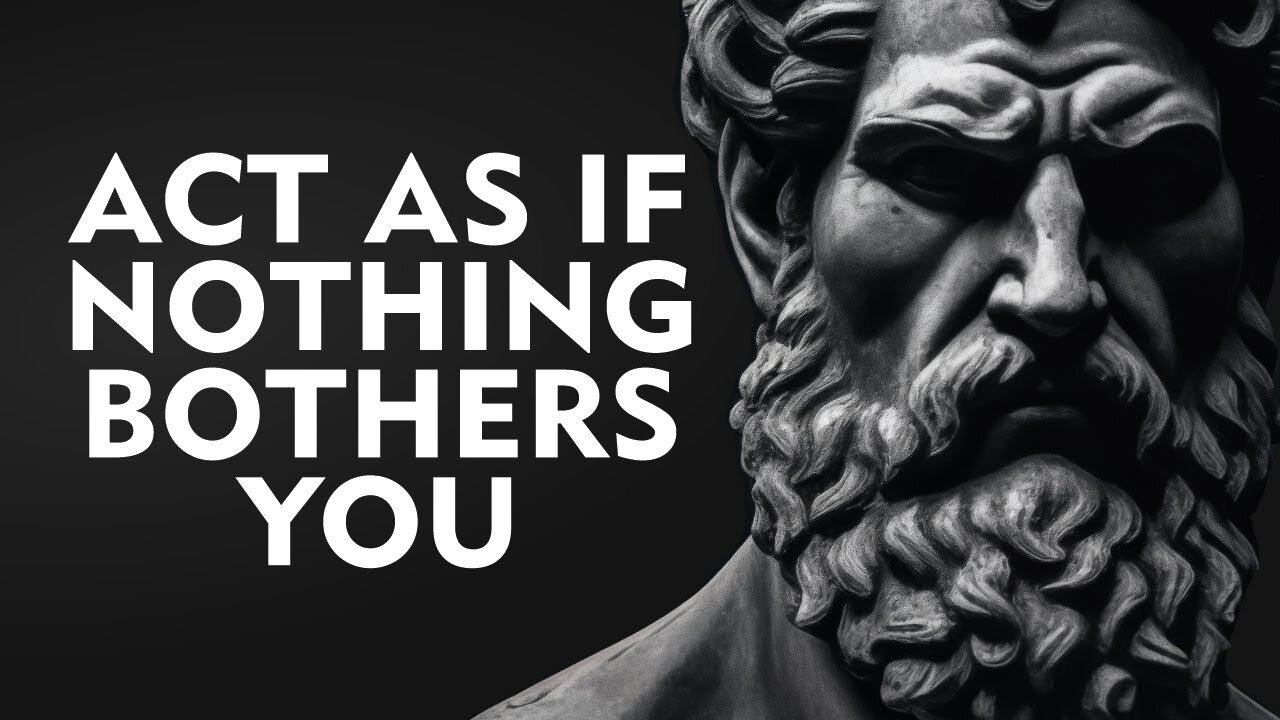 ACT AS IF NOTHING BOTHERS YOU | This is very powerful | Epictetus (Stoicism)