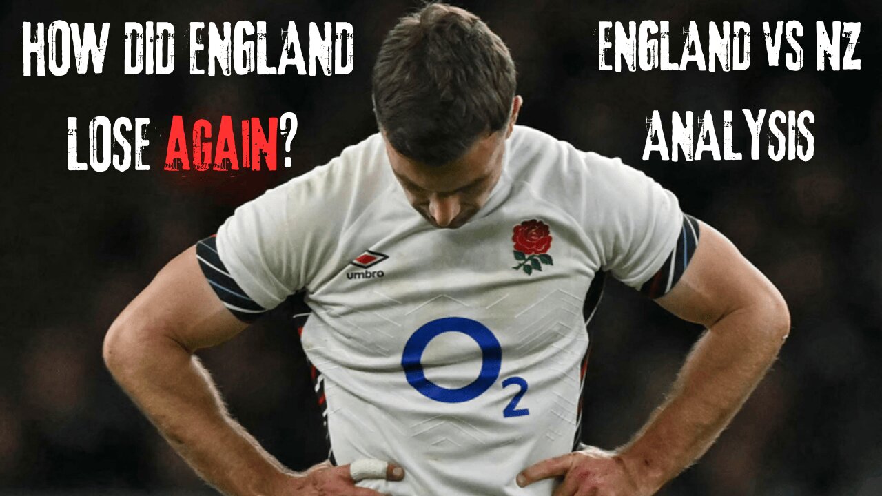 How Did England Lose AGAIN? - England v All Blacks 2024 Analysis