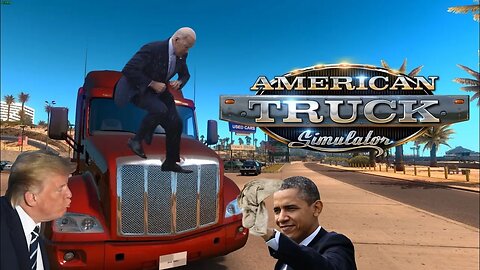 Presidents Play American Truck Simulator #1