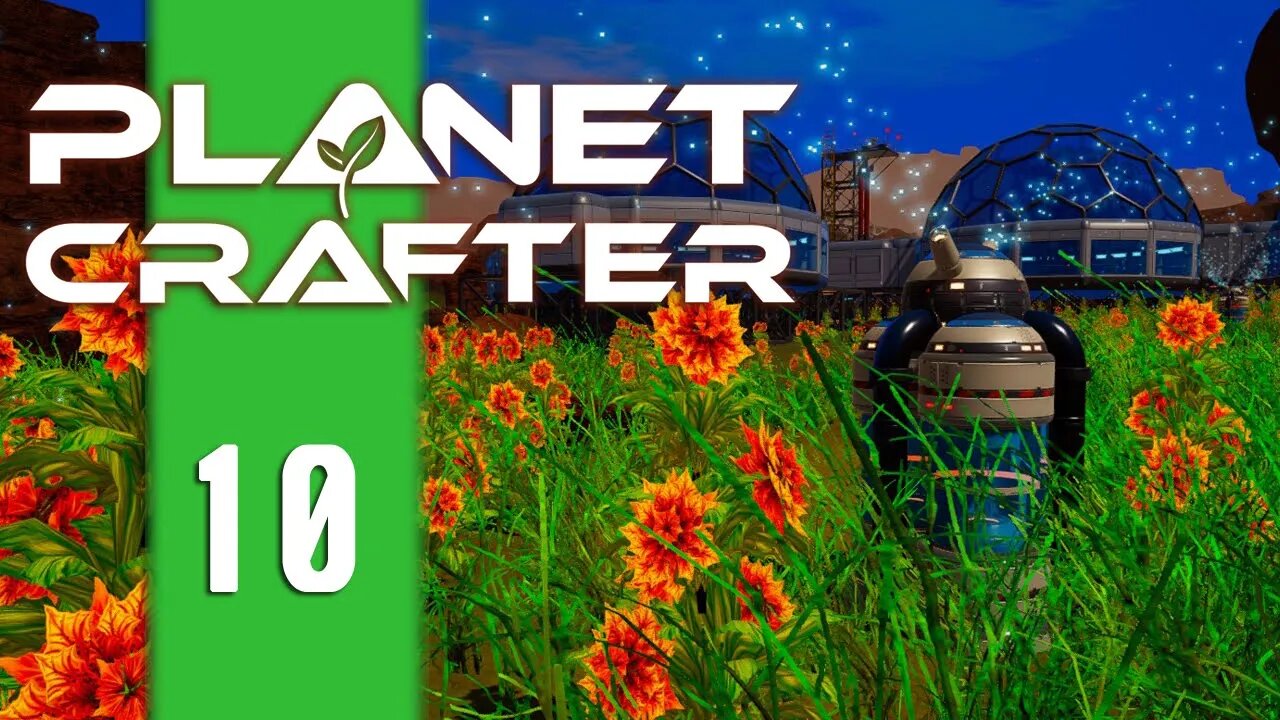 FLOWER POWER!! - Planet Crafter - E10