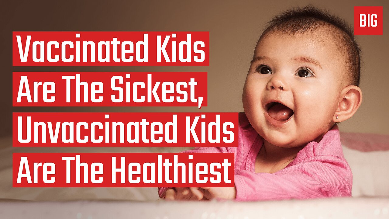 Vaccinated Kids Are The Sickest, Unvaccinated Kids Are The Healthiest