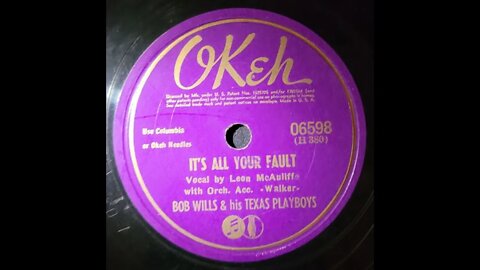 Bob Wills & His Texas Playboys, Leon McAuliffe - It's All Your Fault