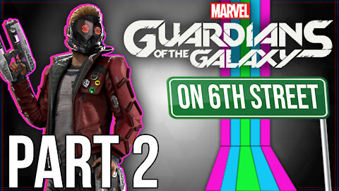 Guardians of the Galaxy on 6th Street Part 2