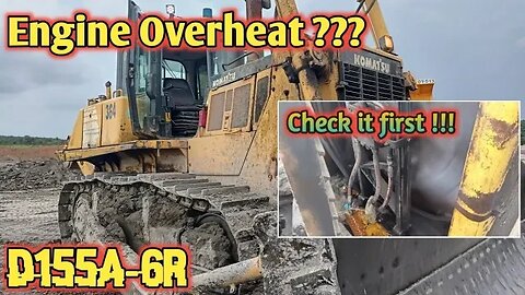 Engine Overheat D155 Komatsu ??? Check it first !!!