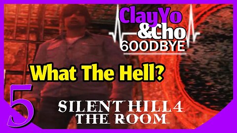 Gone Again Girl - Silent Hill 4 -EP5- ClayYo & Cho -637- Season 6