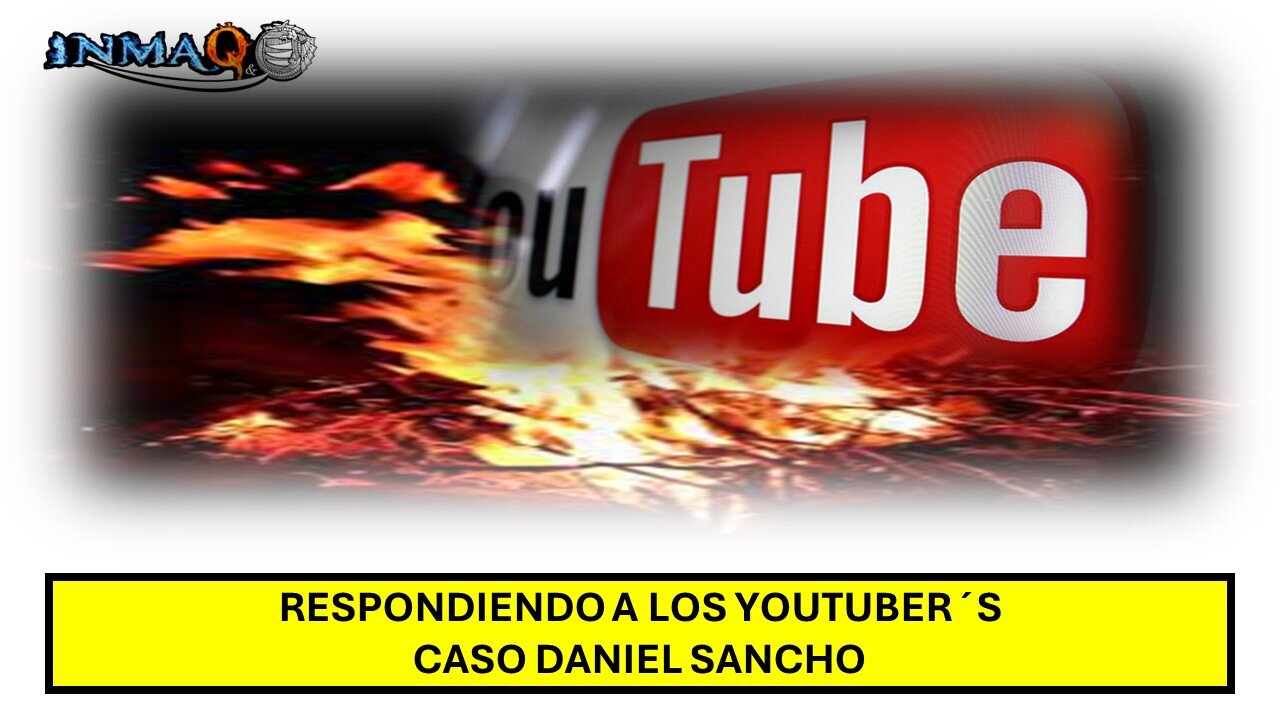 contestación a los youtubes del caso sancho