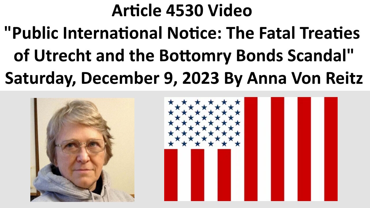 Public International Notice: The Fatal Treaties of Utrecht and the Bottomry Bonds By Anna Von Reitz