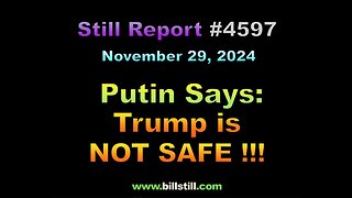 Putin Says Trump is NOT SAFE!!!, 4597