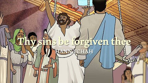 Thy sins be forgiven thee (Luke 5:16-26) 네 죄를 용서받을지어다