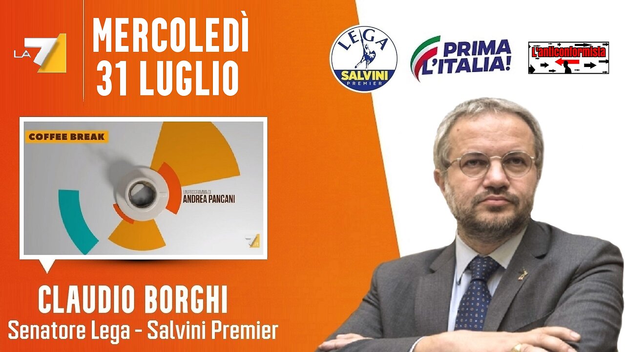 🔴 Interventi del Sen. Claudio Borghi ospite a "Coffee Break" di Andrea Pancani (31/07/2024).