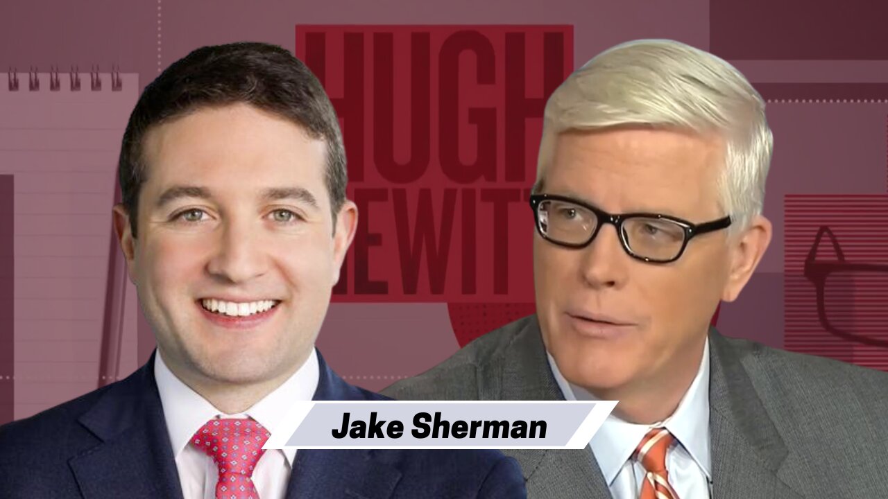 Jake Sherman of Punchbowl News reports live from Israel at the Knesset-Hugh Hewitt