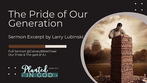 The Pride of Our Generation | Sermon Excerpt