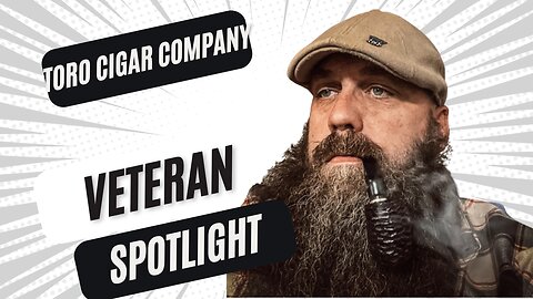 Veterans Spotlight and Cigars!