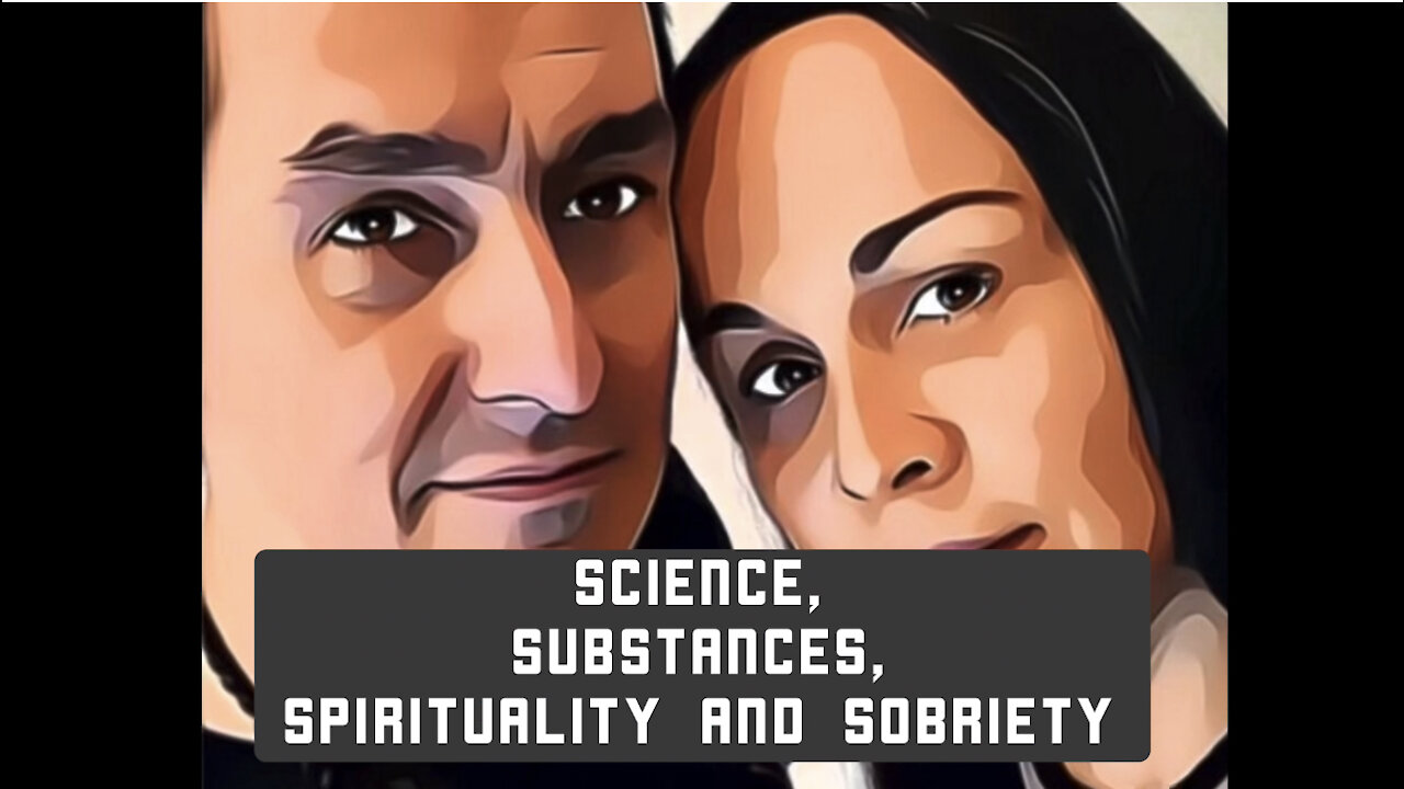 16. Science, Substances, Spirituality & Sobriety