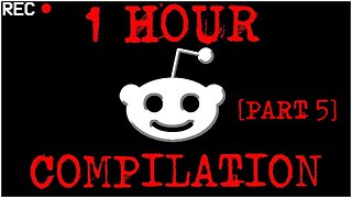 [1 HOUR COMPILATION PART 5] Disturbing Stories From Reddit