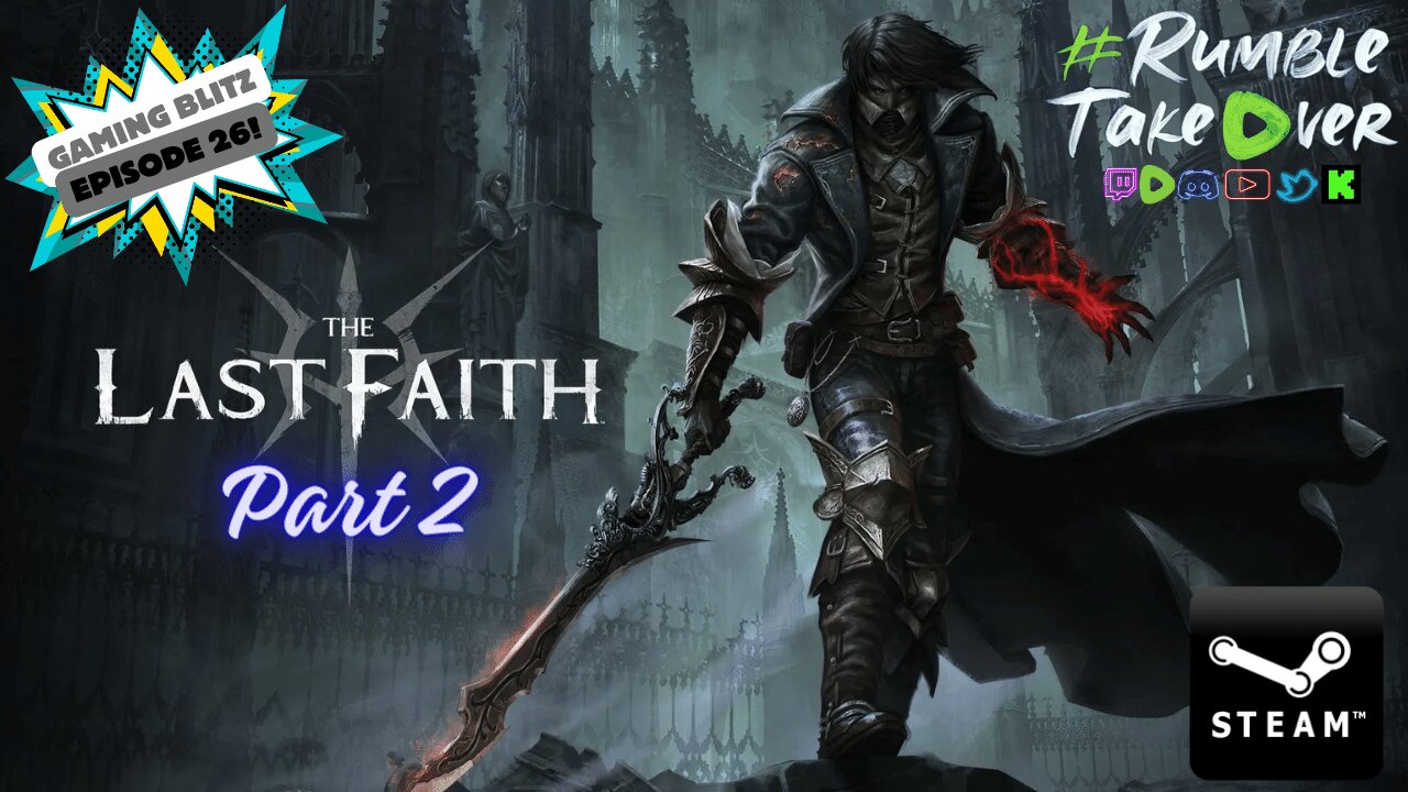 Gaming Blitz - Episode 26: Last Faith Continues... (PC) [33/40] | Rumble Gaming