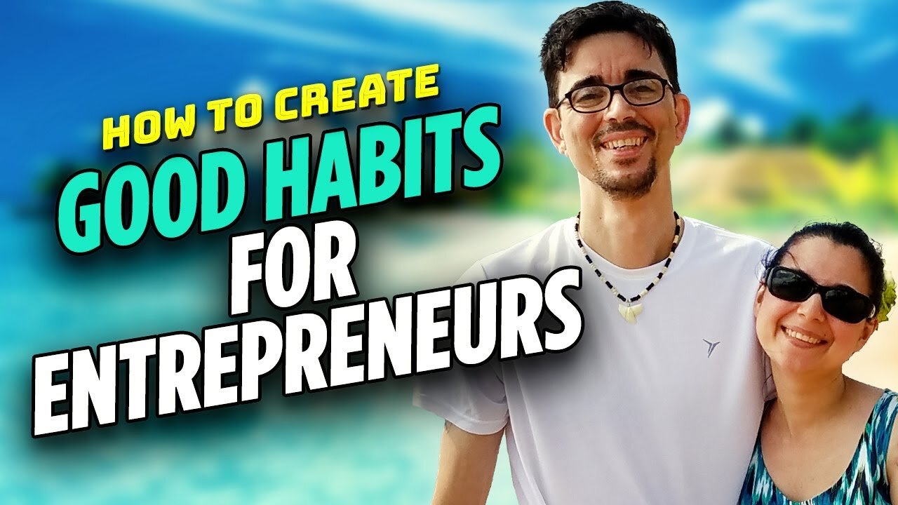 How To create Good Habits For Entrepreneurs