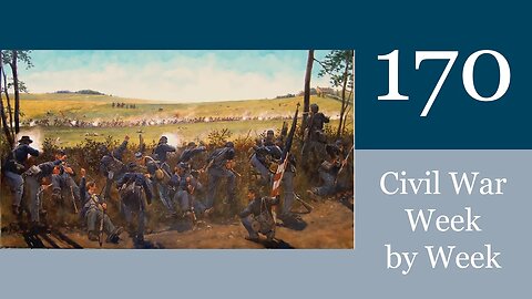 D.C. Defended: Civil War Week By Week Episode 170 (July 9th - 15th 1864)