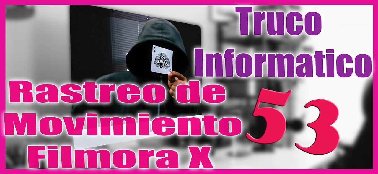 Truco Informático 53 Rastreo de Movimiento Filmora X