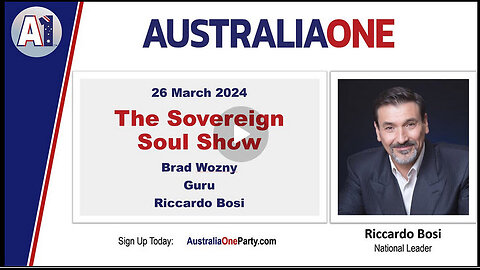 AustraliaOne Party (A1) - The Sovereign Soul Show (26 March 2024)