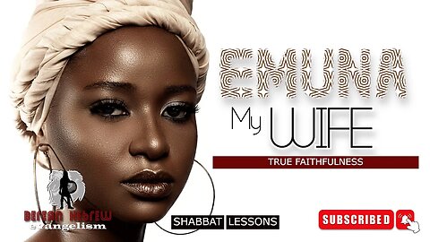 EMUNA MY WIFE |TRUE FAITHFULNESS | SHABBAT LESSON | HEBREW FAITH#black #israelites#hebrew #caribbean