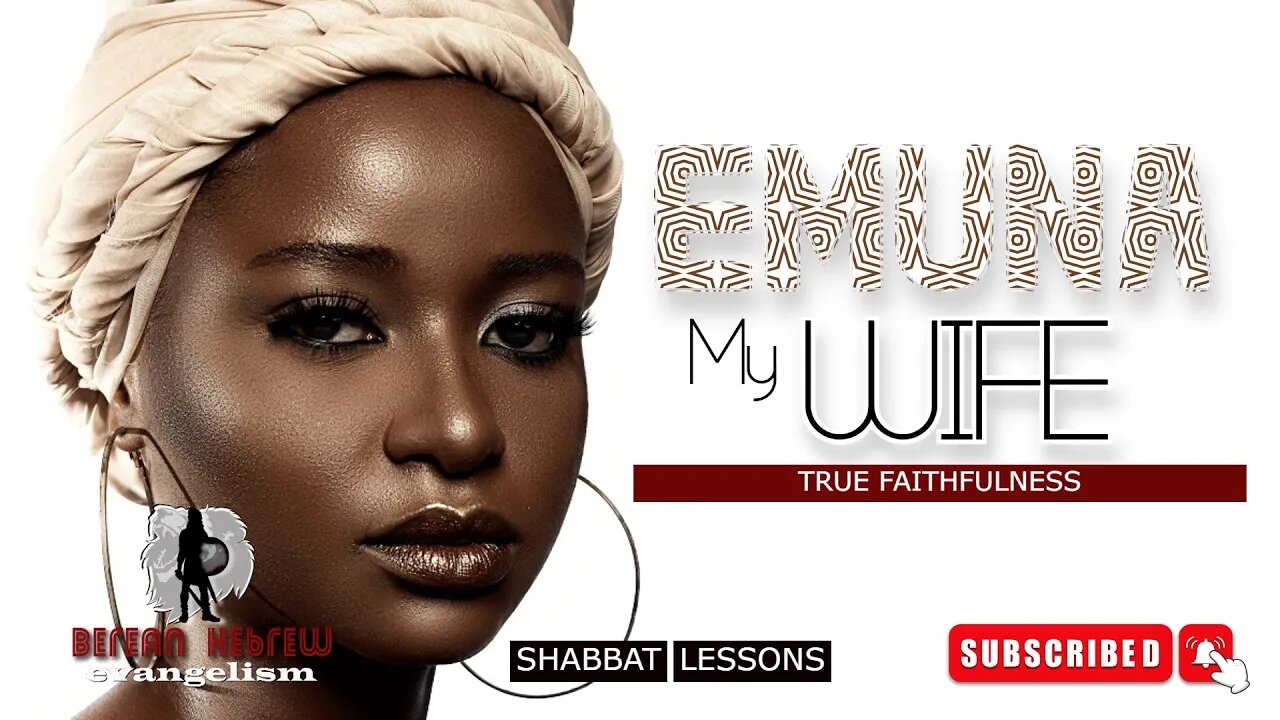 EMUNA MY WIFE |TRUE FAITHFULNESS | SHABBAT LESSON | HEBREW FAITH#black #israelites#hebrew #caribbean