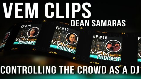 VEM Clips - Dean Samaras - Controlling the Crowd as a DJ