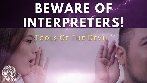 Tools of the Devil | Beware of Interpreters