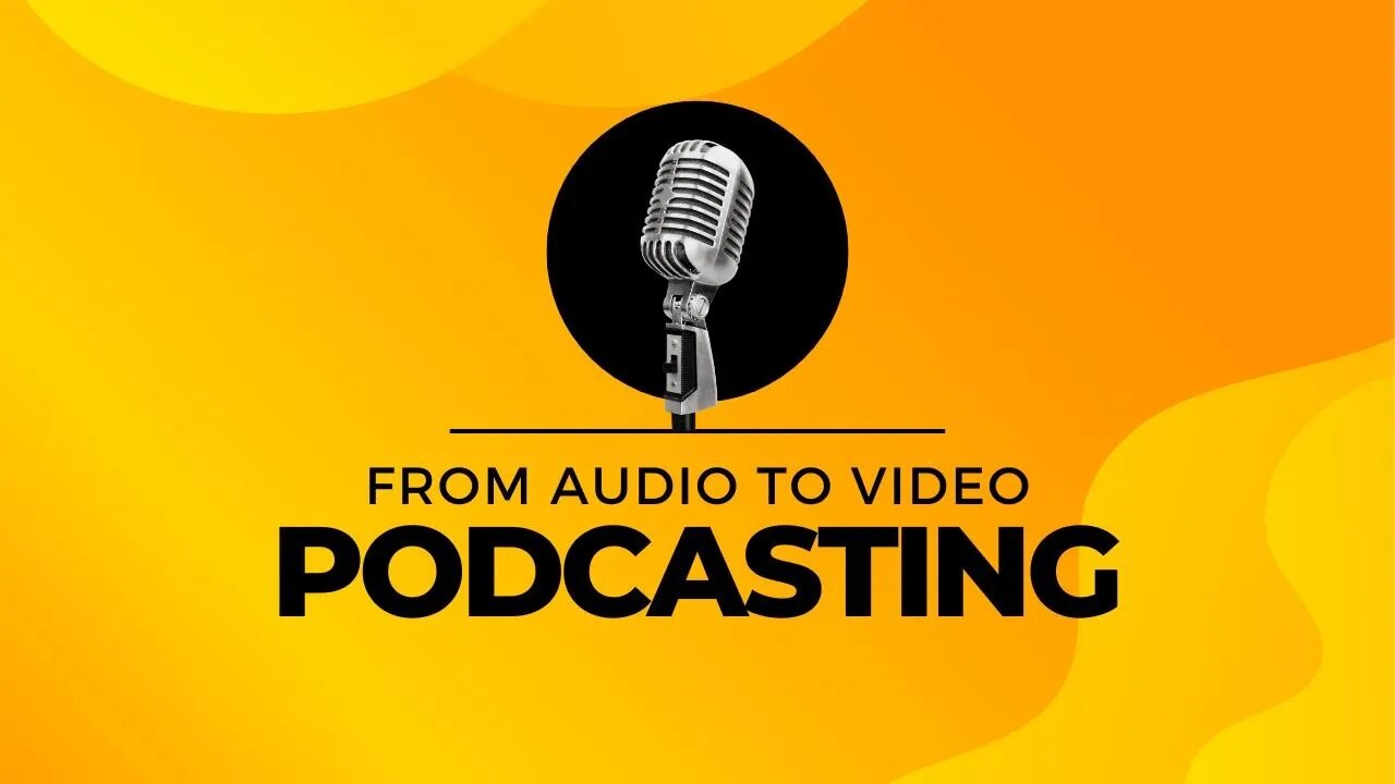Making the Leap: Transitioning from Audio to Video Podcasting