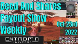 Deed and Shares Payout Show Weekly For Entropia Universe Oct 23rd 2022