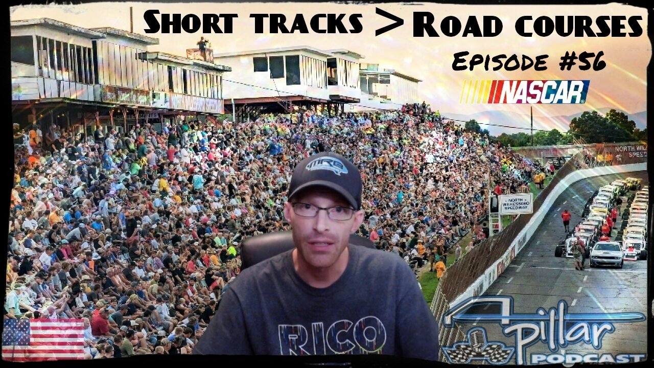 Episode #56 - Short Tracks Are Better For NASCAR Than Road Courses