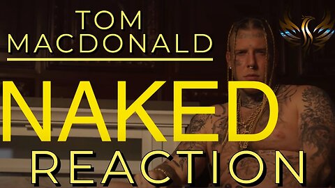 Tom MacDonald - "Naked" Reaction
