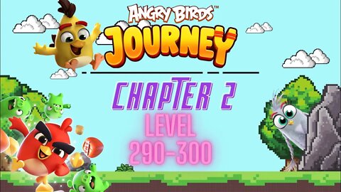 Angry Birds Journey - CHAPTER 2 - CRYSTAL CLOUDS - LEVEL 290-300 - Gameplay Walkthrough