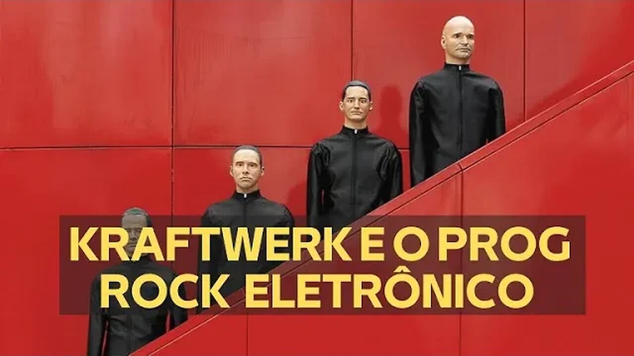 KRAFTWERK E O ROCK PROGRESSIVO ELETRÔNICO