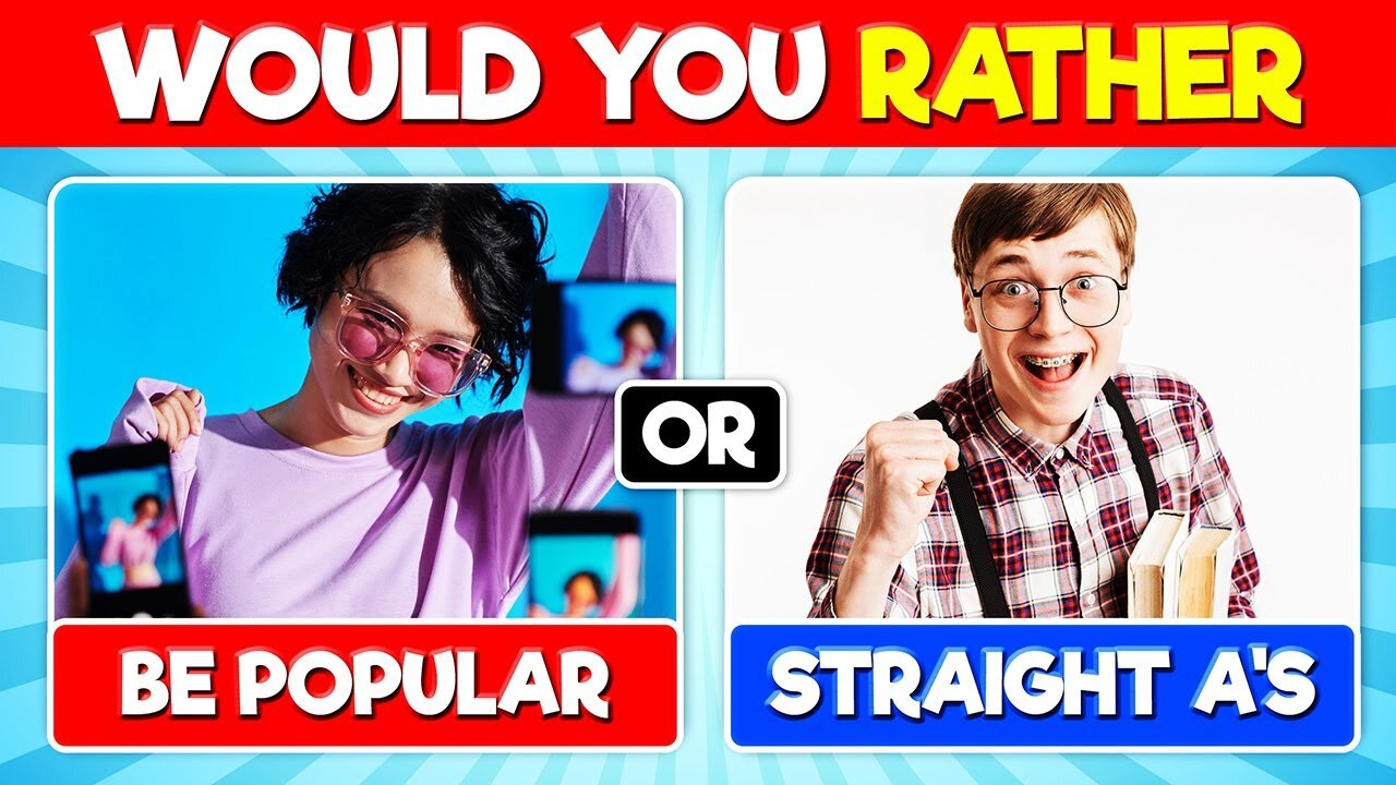 WOULD YOU RATHER ( SCHOOL EDITION )