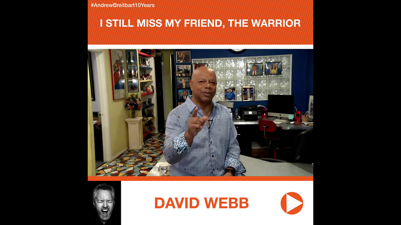 David Webb's Tribute to Andrew Breitbart: I Still Miss My Friend, The Warrior