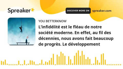 L’infidélité est le fléau de notre société moderne. En effet, au fil des décennies, nous avons fait