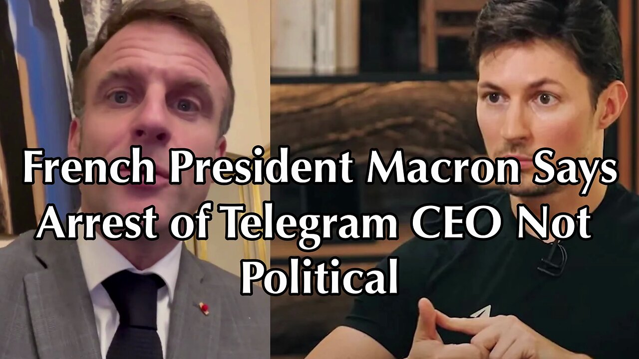 French President Macron Says Arrest of Telegram CEO Not Political