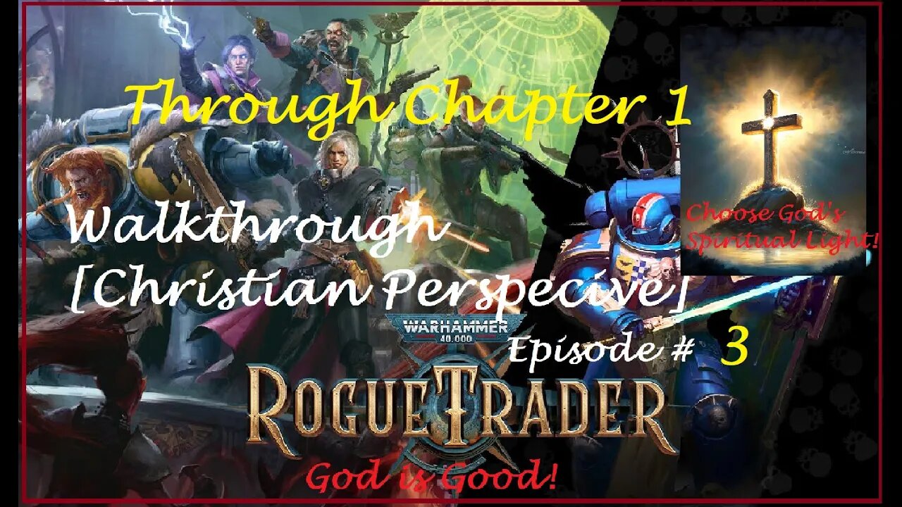 Christian Walkthrough Of Warhammer 40k Rogue Trader Episode # 3 [Discernment Ministry]