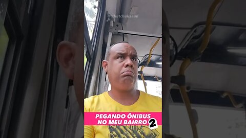 PEGANDO ONIBUS NO MEU BAIRRO #memes #viral #rir #tiktok #fyp #engraçado #top #shorts