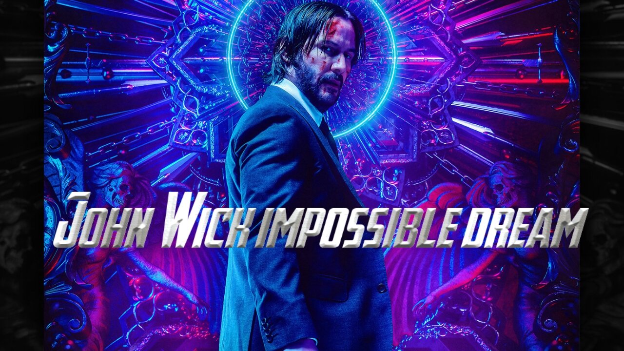 John wick impossible dream