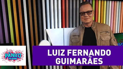 Luiz Fernando Guimarães - Pânico - 11/08/16