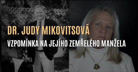 Dr. Judy Mikovitsová - Video věnované památce jejího zemřelého manžela Davida