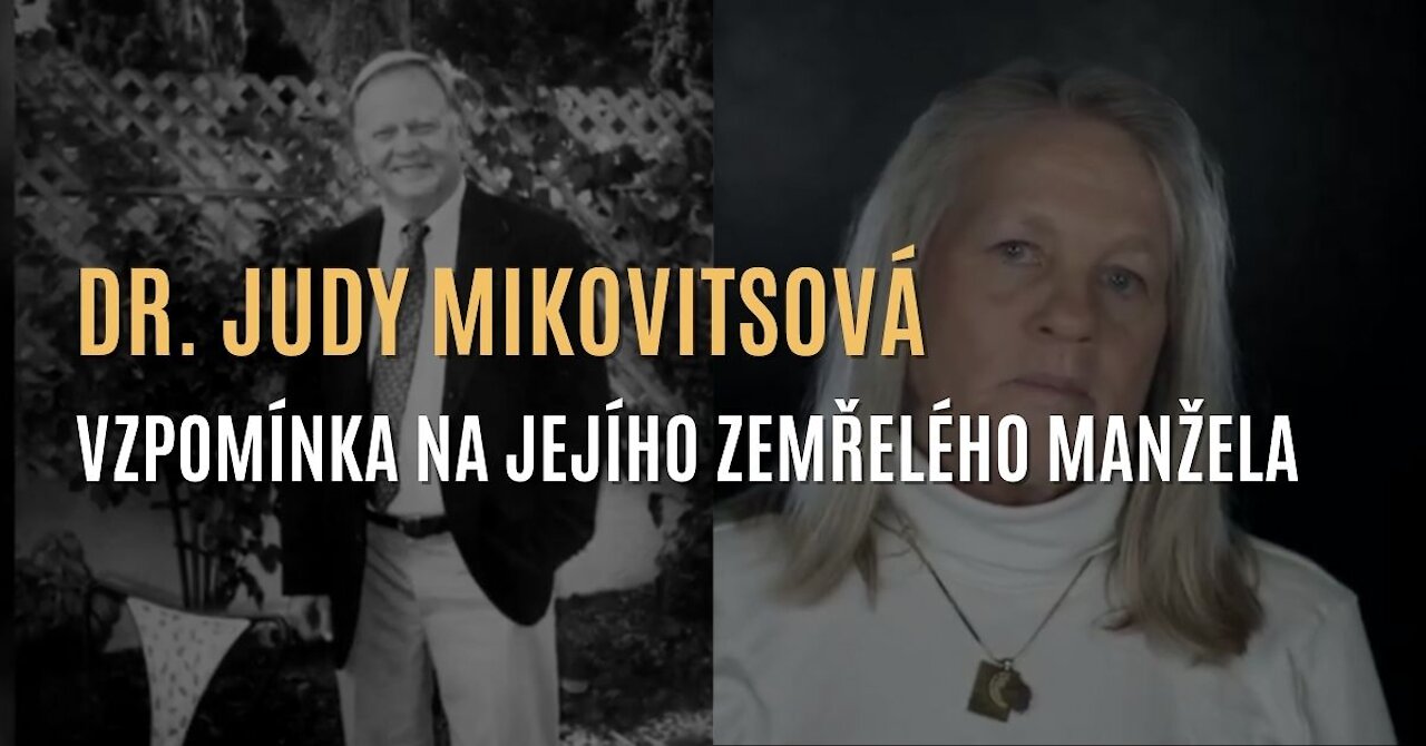 Dr. Judy Mikovitsová - Video věnované památce jejího zemřelého manžela Davida