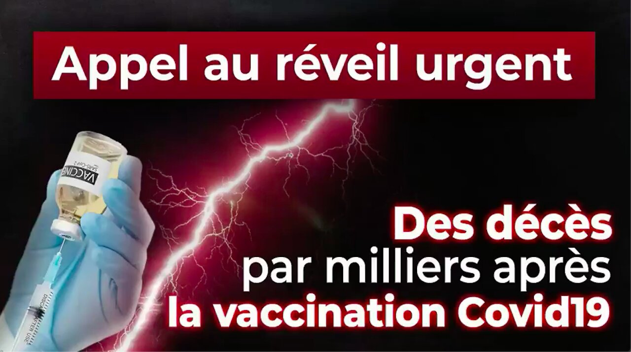 APPEL au réveil urgent : Des décès par milliers après la vaccination Covid 19