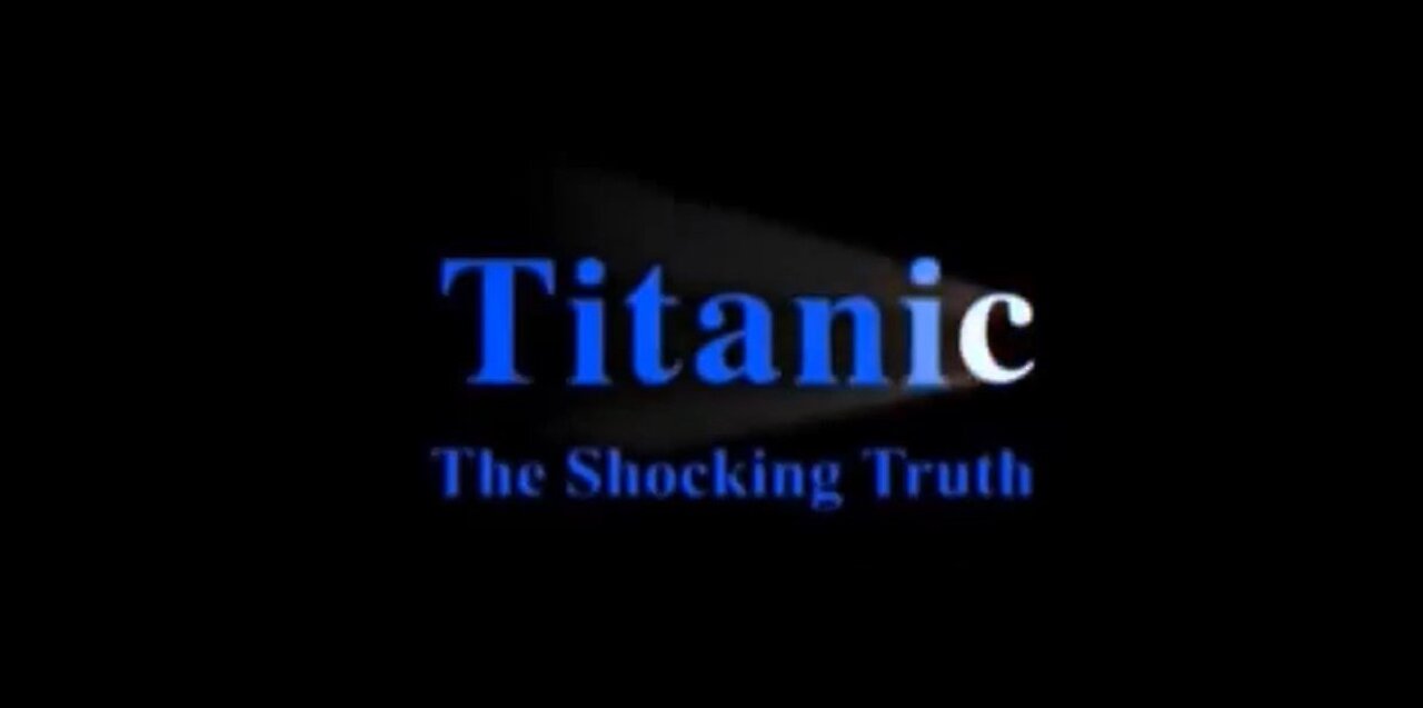 Titanic - The Shocking Truth (documentary)